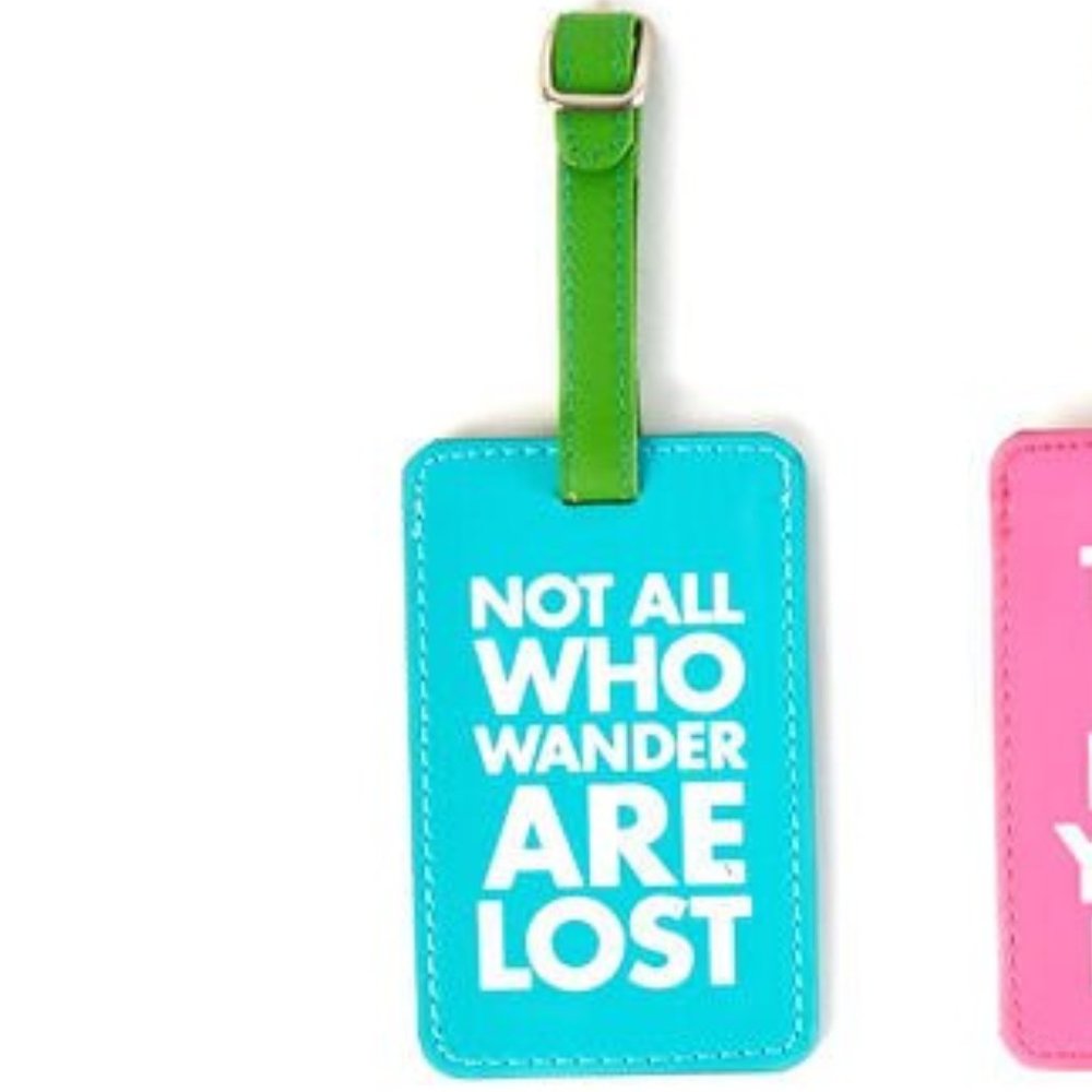 Not All Those Who Wander Are Lost Luggage Tag